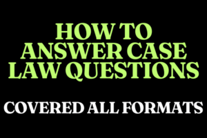Read more about the article How to Answer Case Law Questions in Law Subjects