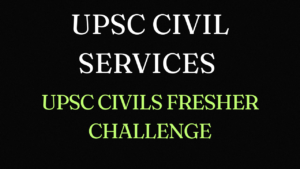 Read more about the article 1.2 UPSC Civils Fresher Challenge